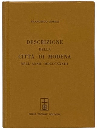 Item #2340879 Descrizione della Citta di Modena Nell' Anno MDCCCXXXIII. Per cura di Francesco...