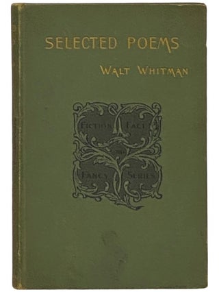 Item #2340881 Selected Poems (Fiction, Fact, and Fancy Series). Walt Whitman, Arthur Stedman
