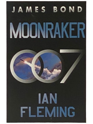 Item #2340943 Moonraker: A James Bond Novel (James Bond, Book 3) (007). Ian Fleming