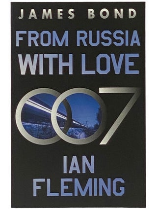 Item #2340946 From Russia with Love: A James Bond Novel (James Bond, Book 5) (007). Ian Fleming