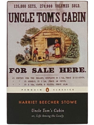 Item #2340960 Uncle Tom's Cabin: or, Life Among the Lowly (Penguin Classics). Harriet Beecher...