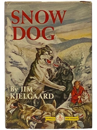 Item #2340972 Snow Dog (Famous Dog Stories). Jim Kjelgaard