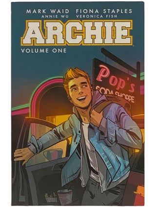 Item #2340992 Archie, Volume 1: The New Riverdale. Mark Waid, Fiona Staples, Annie Wu, Veronica Fish
