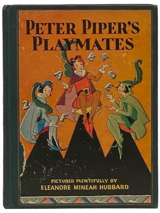 Item #2341008 Peter Piper's Playmates. Eleanore Mineah Hubbard