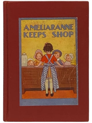 Item #2341009 Ameliaranne Keeps Shop. Constance Heward
