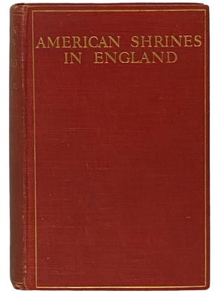 Item #2341024 American Shrines in England. Alfred T. Story