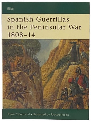 Item #2341037 Spanish Guerrillas in the Peninsular War, 1808-14 (Osprey Elite, No. 108). Rene...