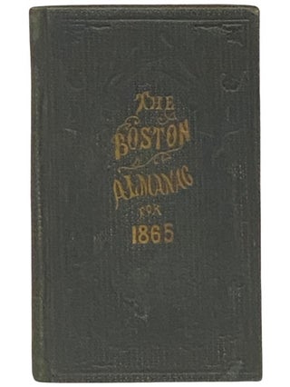 Item #2341117 The Boston Almanac for the Year 1865. No. 30. George Coolidge