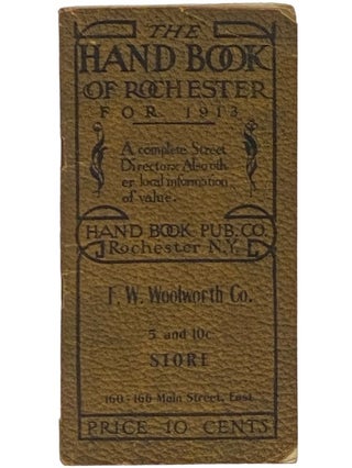 Item #2341126 The Hand-Book of Rochester, for 1913 [Handbook] [New York