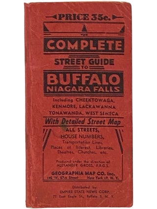 Item #2341133 The Complete Street Guide to Buffalo, N.Y. and Vicinity: Including Niagara Falls,...