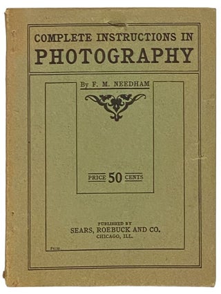Item #2341147 Complete Instructions in Photography. F. M. Needham