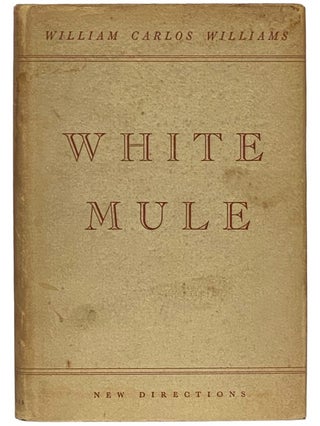 Item #2341166 White Mule. William Carlos Williams, James Laughlin