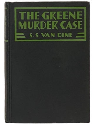 Item #2341171 The Greene Murder Case: A Philo Vance Story. S. S. Van Dine, Willard Huntington Wright