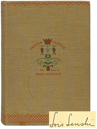 Item #2341174 Indian Captive: The Story of Mary Jemison. Lois Lenski