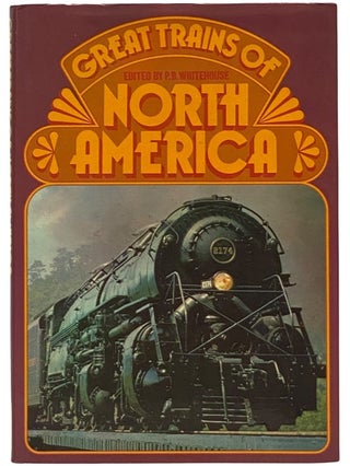 Item #2341183 Great Trains of North America. P. B. Whitehouse