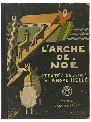 Item #2341215 L'Arche de Noe [Noah's Ark]. Andre Helle, Andre Laclotre