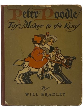 Item #2341217 Peter Poodle: Toy Maker to the King. Will Bradley