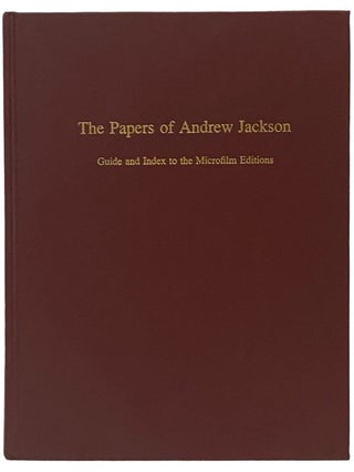 Item #2341219 Papers of Andrew Jackson: Guide and Index to the Microfilm Editions. Harold D....