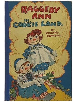 Item #2341225 Raggedy Ann in Cookie Land. Johnny Gruelle