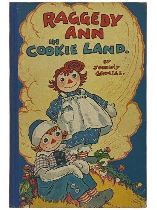 Item #2341225 Raggedy Ann in Cookie Land. Johnny Gruelle.