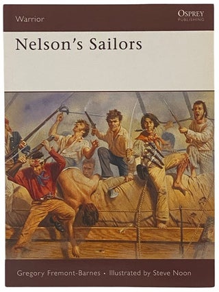Item #2341247 Nelson's Sailors (Osprey Warrior, No. 100). Gregory Fremont-Barnes
