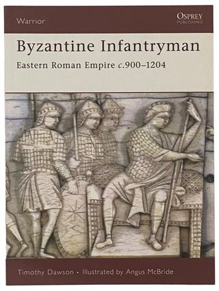 Item #2341255 Byzantine Infantryman: Eastern Roman Empire, c.900-1204 (Osprey Warrior, No. 118)....