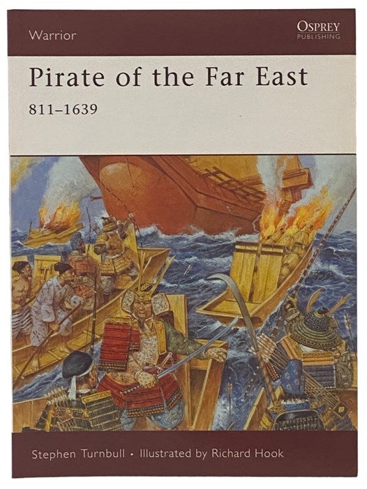 Item #2341256 Pirate of the Far East, 811-1639 (Osprey Warrior, No. 125). Stephen Turnbull.