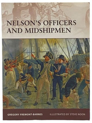 Item #2341259 Nelson's Officers and Midshipmen (Osprey Warrior, No. 131). Gregory Fremont-Barnes