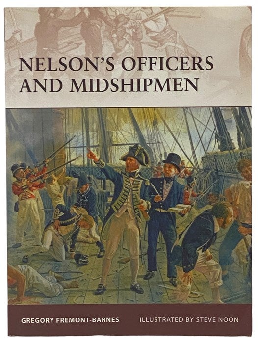 Item #2341259 Nelson's Officers and Midshipmen (Osprey Warrior, No. 131). Gregory Fremont-Barnes.