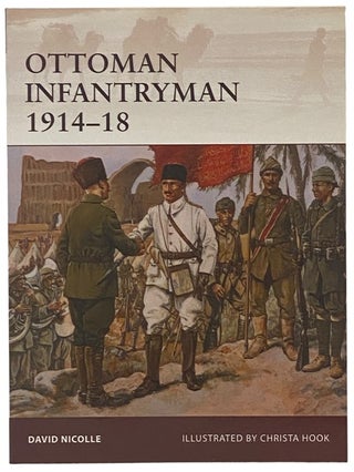 Item #2341265 Ottoman Infantryman, 1914-18 (Osprey Warrior, No. 145). David Nicolle