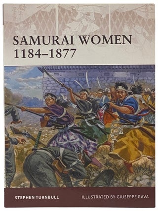 Item #2341266 Samurai Women, 1184-1877 (Osprey Warrior, No. 151). Stephen Turnbull