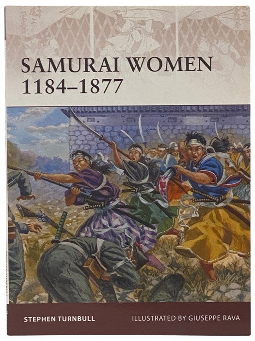 Item #2341266 Samurai Women, 1184-1877 (Osprey Warrior, No. 151). Stephen Turnbull.