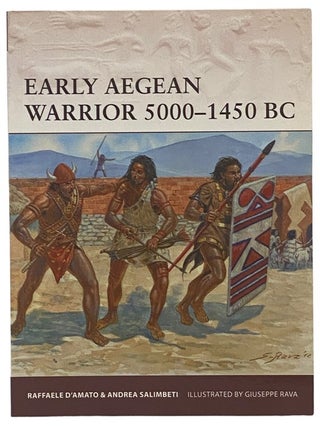 Item #2341269 Early Aegean Warrior, 5000-1450 BC (Osprey Warrior, No. 167). Raffaele D'Amato,...