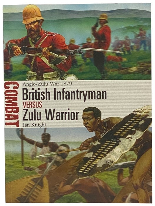 Item #2341273 British Infantryman Versus Zulu Warrior: Anglo-Zulu War, 1879 (Osprey Combat, No. 3). Ian Knight.
