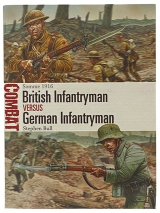 Item #2341274 British Infantryman Versus German Infantryman: Somme, 1916 (Osprey Combat, No. 5)....