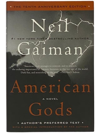 Item #2341289 American Gods: A Novel (Author's Preferred Text) (Tenth Anniversary Edition). Neil...