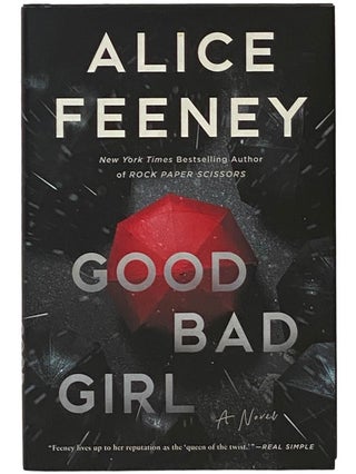 Item #2341304 Good Bad Girl: A Novel. Alice Feeney