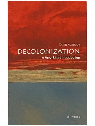 Item #2341333 Decolonization: A Very Short Introduction. Dane Kennedy