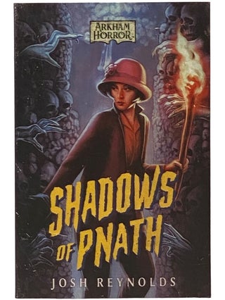 Item #2341349 Shadows of Pnath (Arkham Horror). Arkham Horror, Josh Reynolds