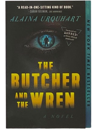 Item #2341359 The Butcher and the Wren: A Novel. Alaina Urquhart