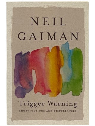 Item #2341371 Trigger Warning: Short Fiction and Disturbances. Neil Gaiman