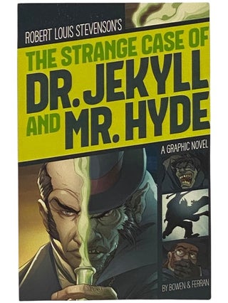 Item #2341428 The Strange Case of Dr. Jekyll and Mr. Hyde: A Graphic Novel. Robert Louis...