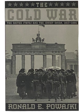 Item #2341467 The Cold War: The United States and the Soviet Union, 1917-1991. Ronald E. Powaski