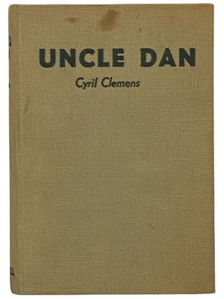 Uncle Dan: The Life Story of Dan Beard. Cyril Clemens, Carroll Sibley, Garland.