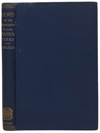 Item #2341506 Remarks on the Use and Abuse of Some Political Terms: A New Edition, with Notes and...