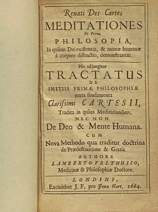 Renati Des Cartes Meditationes de Prima Philosopia, in Quibus Dei Existentia, & Animae Humanae a Corpore Distinctio, Demonstrantur. His Adjungitur Tractatus De Initiis Primae Philosophiae Juxta Fundamenta Clarissimi Cartesii, Tradita in Ipsius Meditationibus, Nec Non de Deo & Mente Humana. Cum Nova Methodo Qua Traditur Doctrina de Praedestinatione & Gratia.