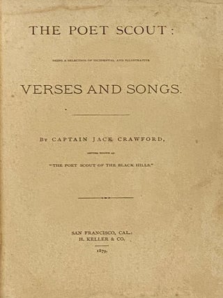 The Poet Scout: Being a Selection of Incidental and Illustrative Verses and Songs.