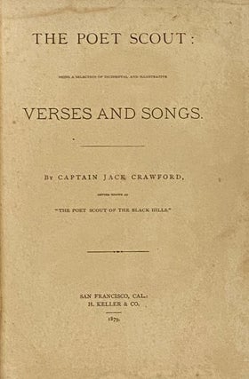 The Poet Scout: Being a Selection of Incidental and Illustrative Verses and Songs.