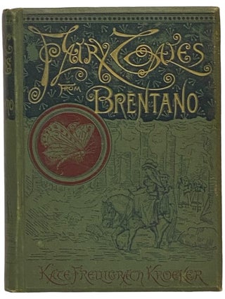 Item #2341535 Fairy Tales from Brentano, Told in English. Clemens Brentano, Kate Freiligrath Kroeker