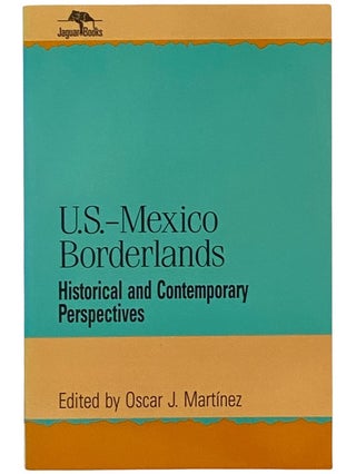 Item #2341544 U.S.-Mexico Borderlands: Historical and Contemporary Perspectives (Jaguar Books on...